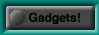 Gadgets